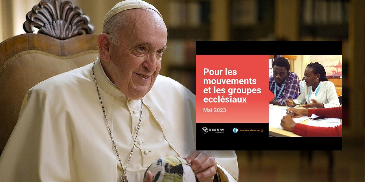 Prions pour les mouvements ecclésiaux : intention de prière du Pape de mai 2023