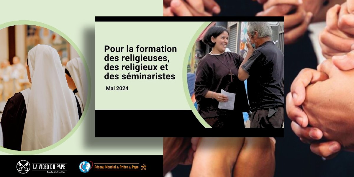 Pour la formation des religieuses, des religieux et des séminaristes - La Vidéo du Pape 5 – Mai 2024