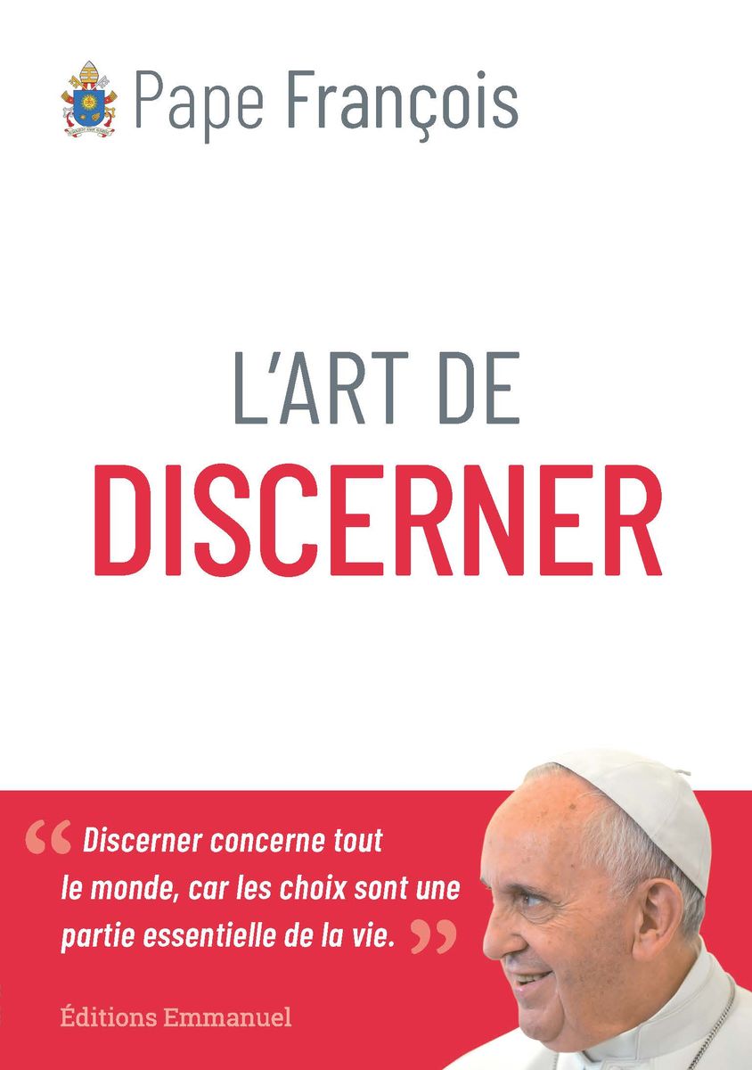 Pape François - L´art de discerner